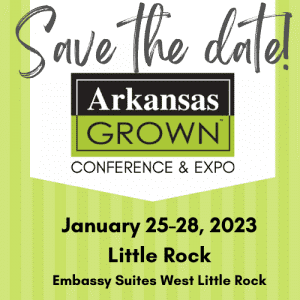 Save the Date! Arkansas Grown Conference and Expo, January 25-28, 2023, Little Rock